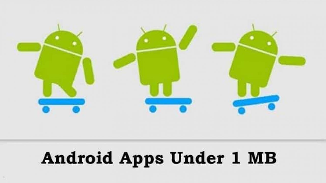Top 8 Useful Apps For Android Under 1 Mb Tech And Design Freelancinggig