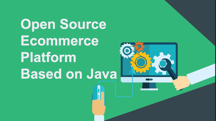 Open Source Ecommerce Platform Based on Java