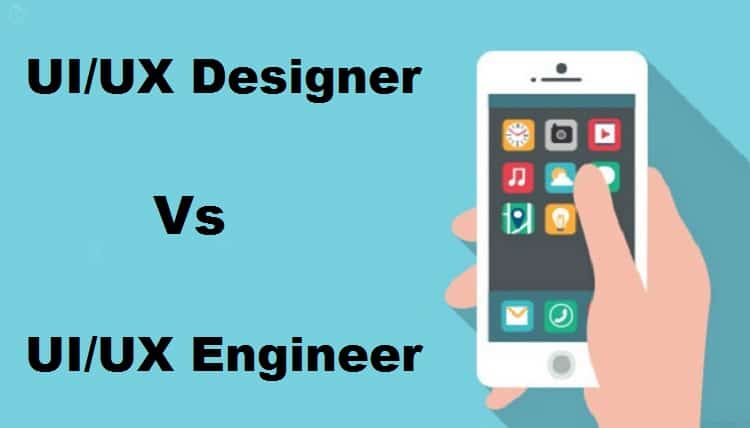 UI/UX Designer vs UI/UX Engineer