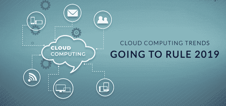 Cloud Computing Trends 2019