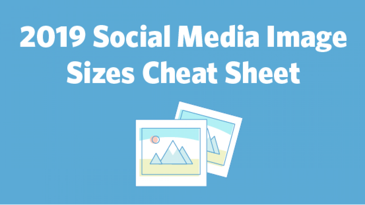 Social Media Image Sizes Cheat Sheet 2019 Web Design