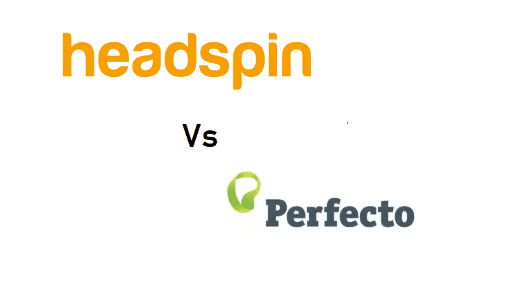 HeadSpin vs Perfecto