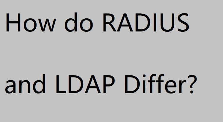 RADIUS vs LDAP