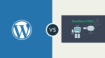 Headless CMS vs WordPress