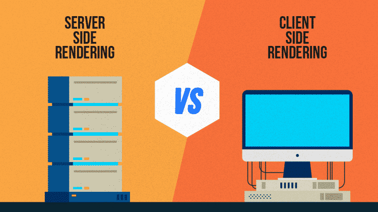 Server Side Rendering vs Client Side Rendering