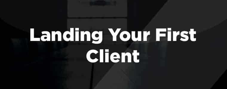 Landing Your First Client